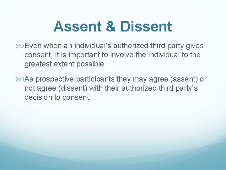 Assent & Dissent Even when an individual’s authorized third party gives consent, it is