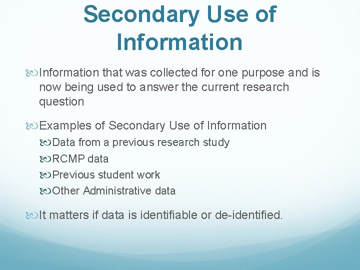 Secondary Use of Information that was collected for one purpose and is now being