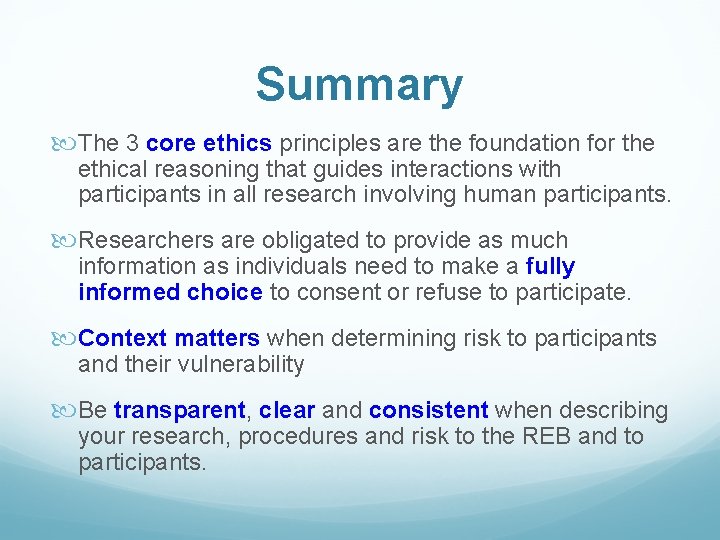 Summary The 3 core ethics principles are the foundation for the ethical reasoning that