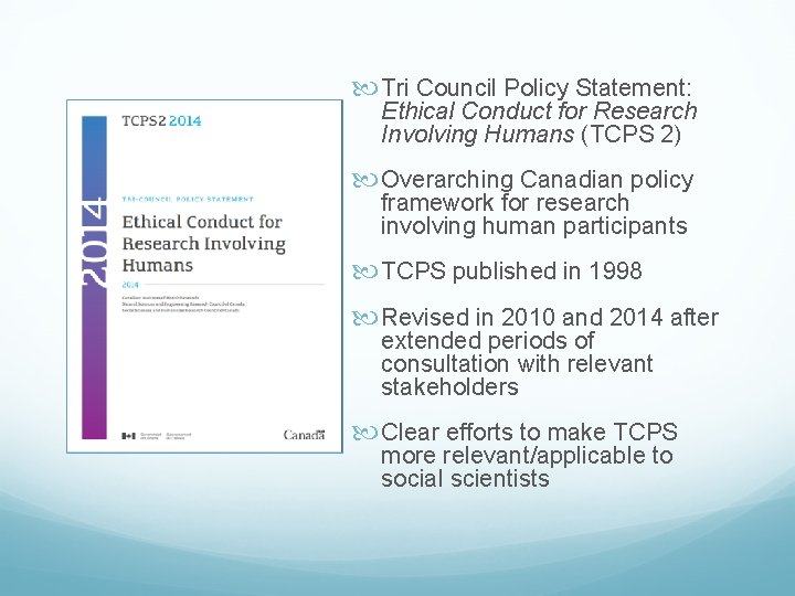  Tri Council Policy Statement: Ethical Conduct for Research Involving Humans (TCPS 2) Overarching