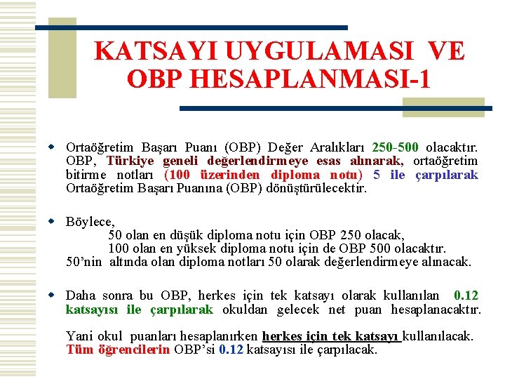 KATSAYI UYGULAMASI VE OBP HESAPLANMASI-1 w Ortaöğretim Başarı Puanı (OBP) Değer Aralıkları 250 -500