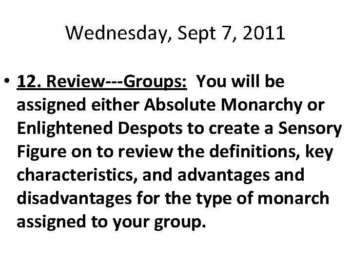 Wednesday, Sept 7, 2011 • 12. Review---Groups: You will be assigned either Absolute Monarchy
