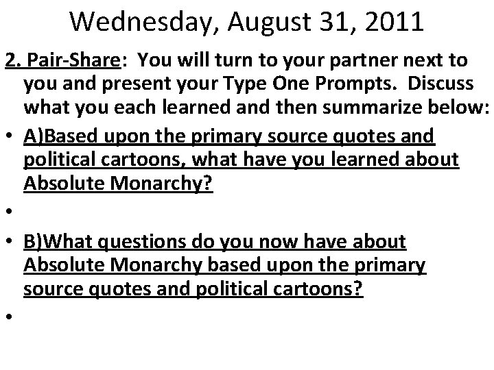 Wednesday, August 31, 2011 2. Pair-Share: You will turn to your partner next to