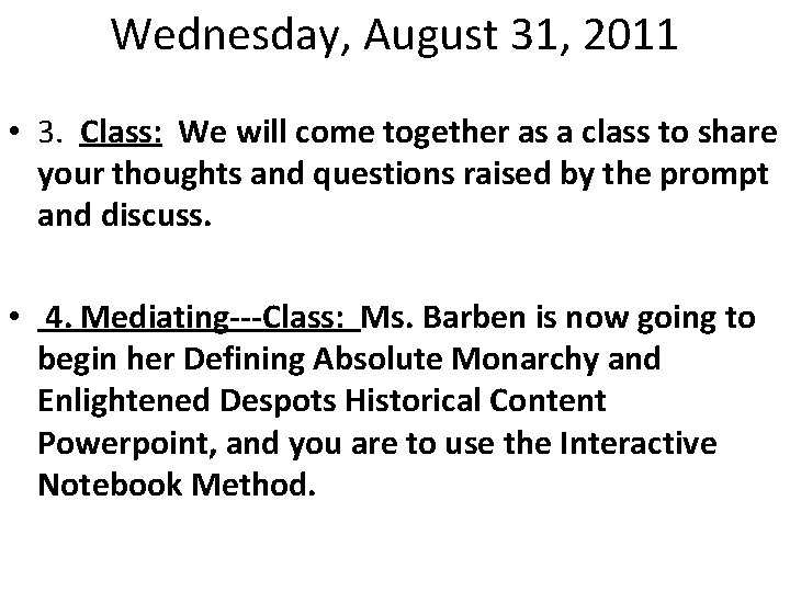 Wednesday, August 31, 2011 • 3. Class: We will come together as a class