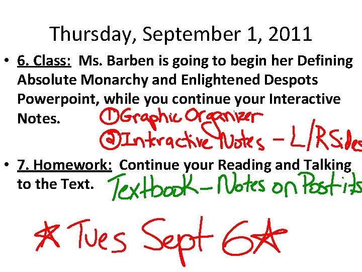 Thursday, September 1, 2011 • 6. Class: Ms. Barben is going to begin her