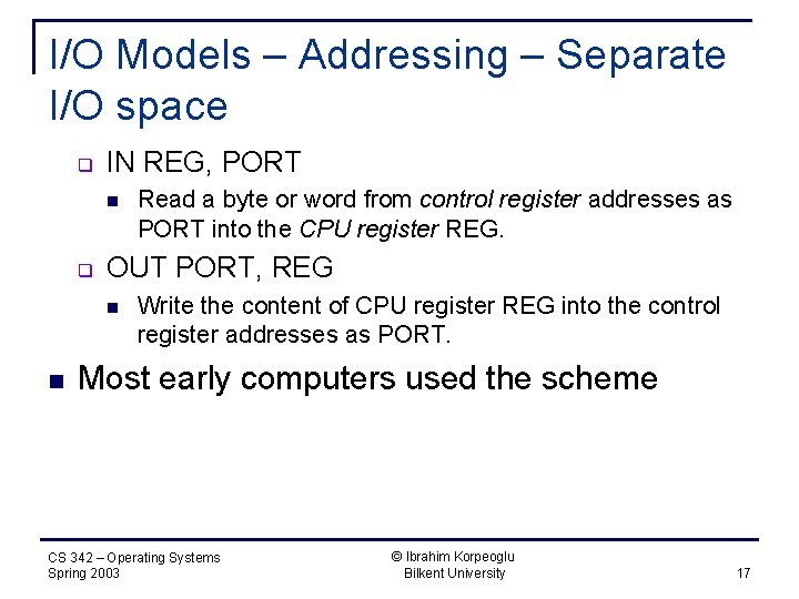 I/O Models – Addressing – Separate I/O space q IN REG, PORT n q
