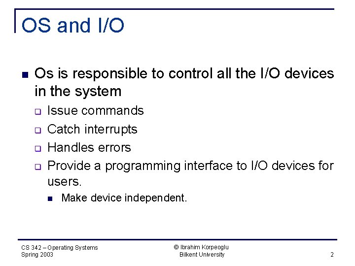 OS and I/O n Os is responsible to control all the I/O devices in