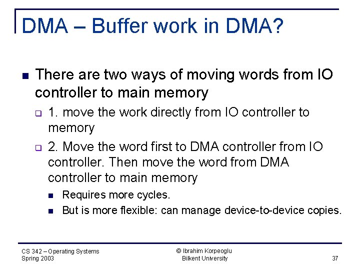 DMA – Buffer work in DMA? n There are two ways of moving words