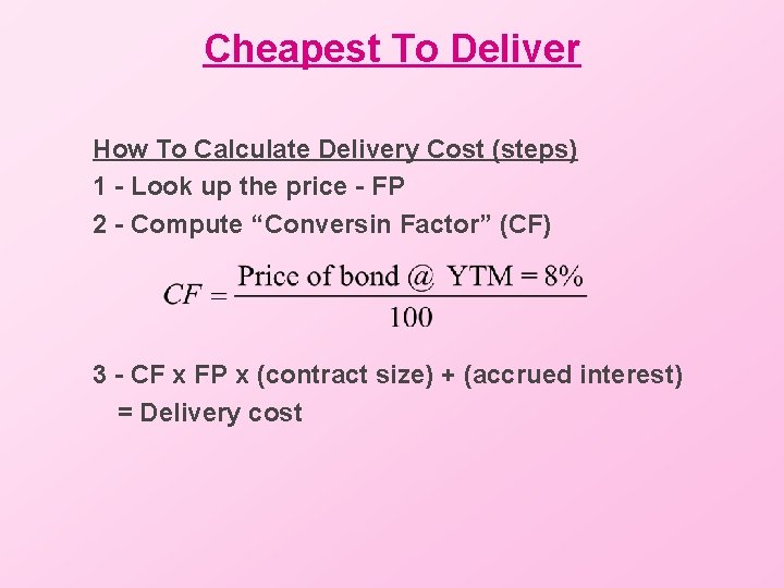 Cheapest To Deliver How To Calculate Delivery Cost (steps) 1 - Look up the