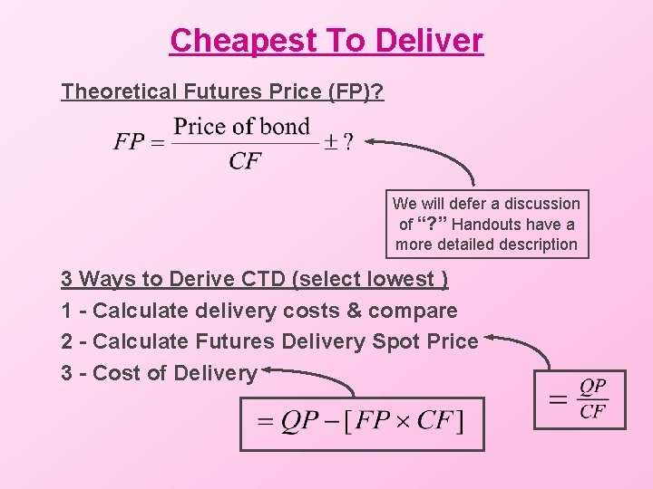 Cheapest To Deliver Theoretical Futures Price (FP)? We will defer a discussion of “?
