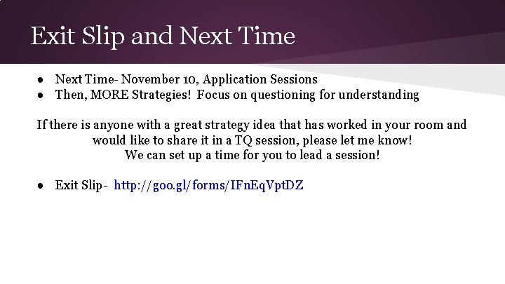 Exit Slip and Next Time ● Next Time- November 10, Application Sessions ● Then,