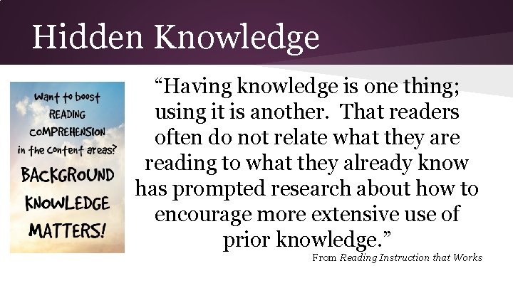 Hidden Knowledge “Having knowledge is one thing; using it is another. That readers often