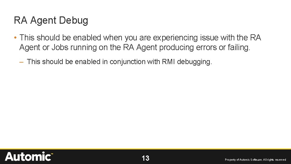 RA Agent Debug • This should be enabled when you are experiencing issue with