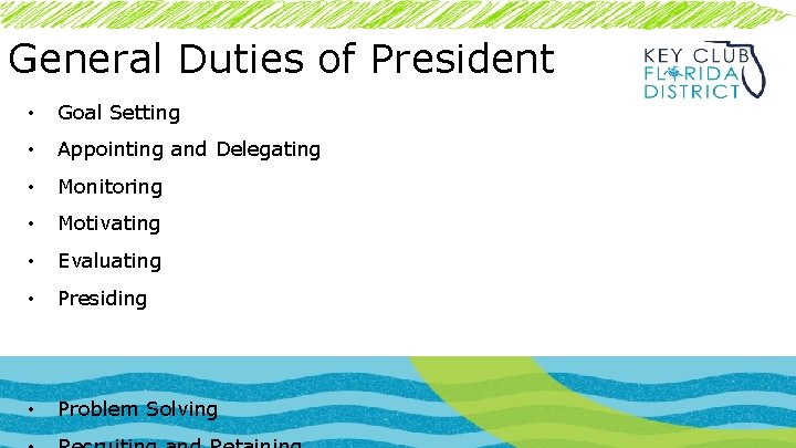 General Duties of President • Goal Setting • Appointing and Delegating • Monitoring •