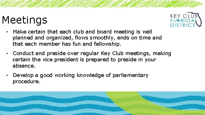 Meetings • Make certain that each club and board meeting is well planned and