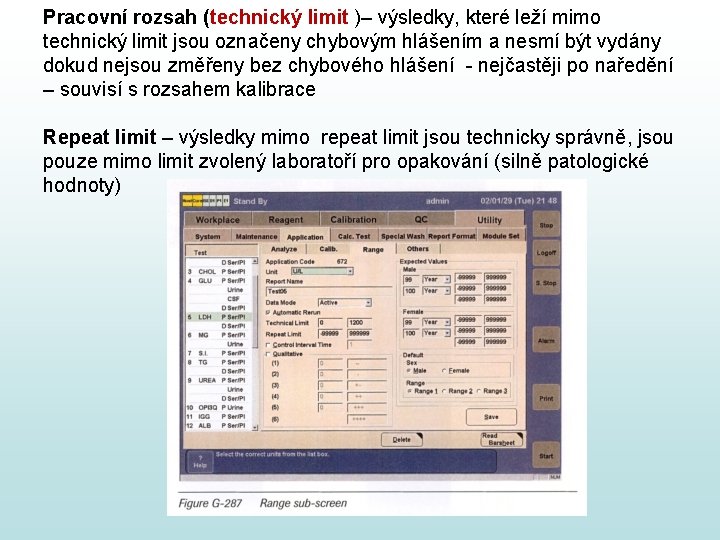 Pracovní rozsah (technický limit )– výsledky, které leží mimo technický limit jsou označeny chybovým Pracovní rozsah (technický limit )– výsledky, které leží mimo technický limit jsou označeny chybovým