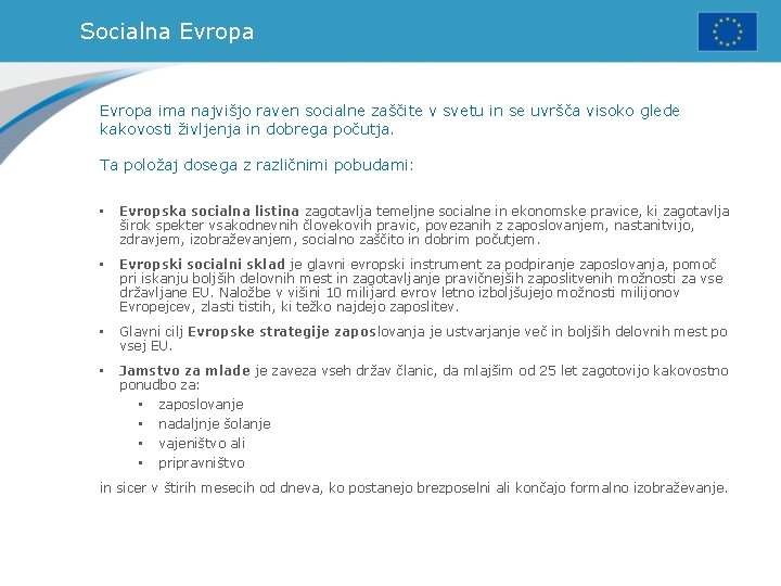 Socialna Evropa ima najvišjo raven socialne zaščite v svetu in se uvršča visoko glede