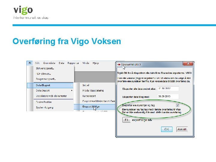 Overføring fra Vigo Voksen 