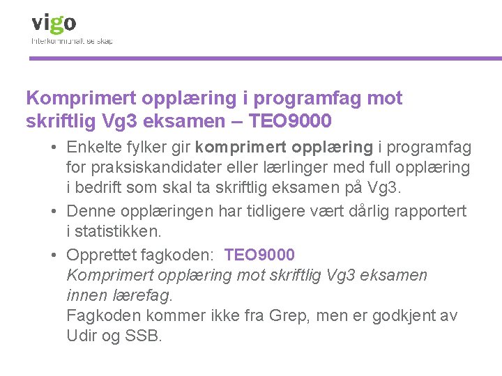 Komprimert opplæring i programfag mot skriftlig Vg 3 eksamen – TEO 9000 • Enkelte