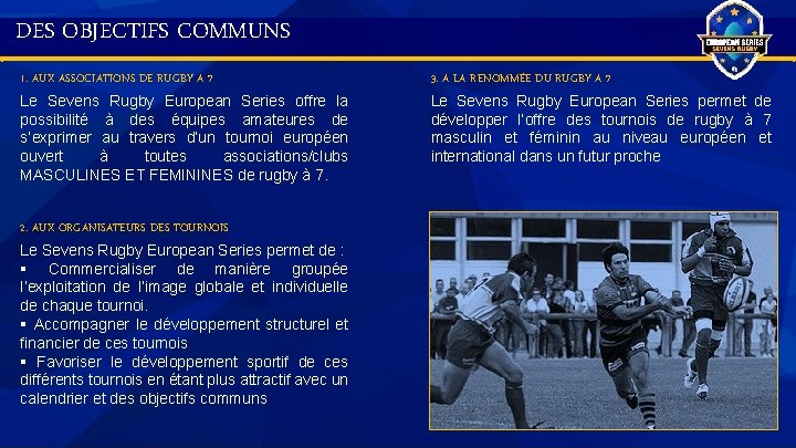  DES OBJECTIFS COMMUNS 1. AUX ASSOCIATIONS DE RUGBY A 7 Le Sevens Rugby