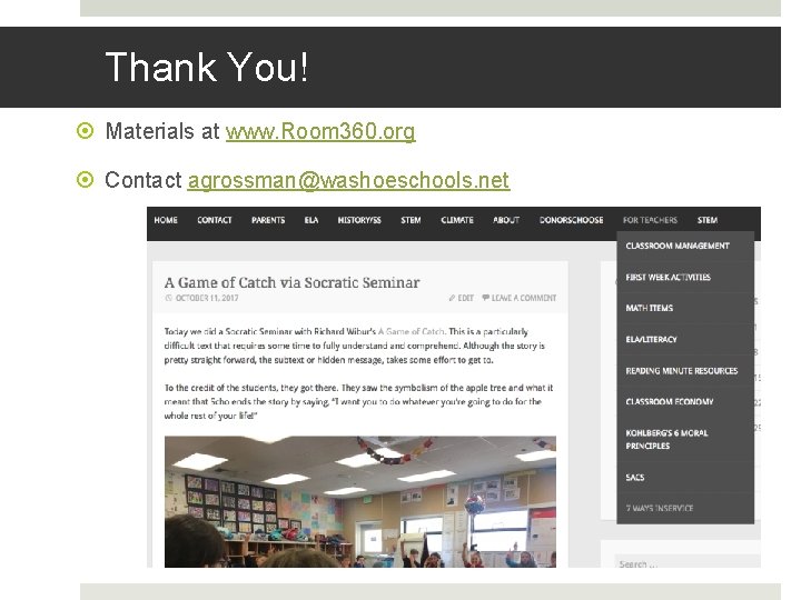 Thank You! Materials at www. Room 360. org Contact agrossman@washoeschools. net 