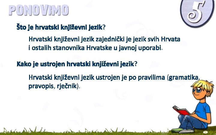 Što je hrvatski književni jezik? Hrvatski književni jezik zajednički je jezik svih Hrvata i