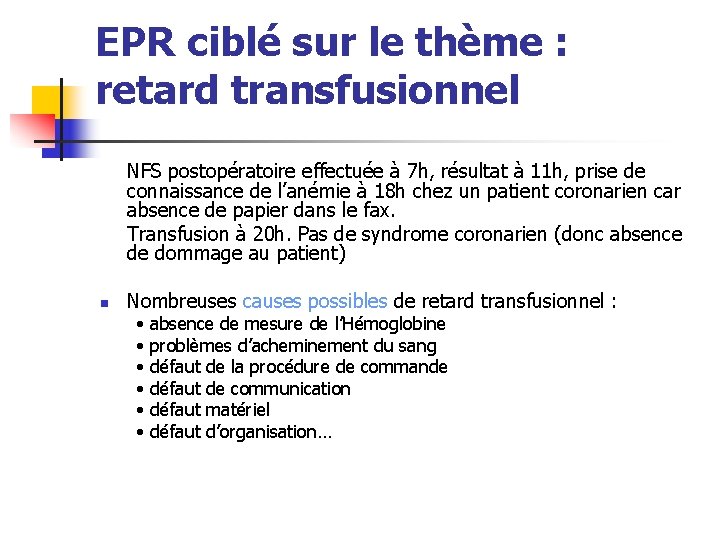 EPR ciblé sur le thème : retard transfusionnel NFS postopératoire effectuée à 7 h,