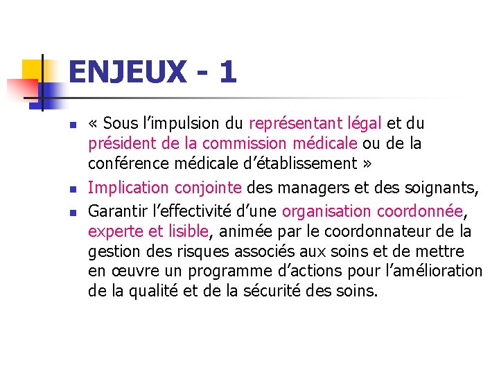 ENJEUX - 1 n n n « Sous l’impulsion du représentant légal et du
