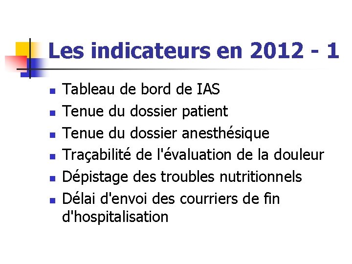 Les indicateurs en 2012 - 1 n n n Tableau de bord de IAS