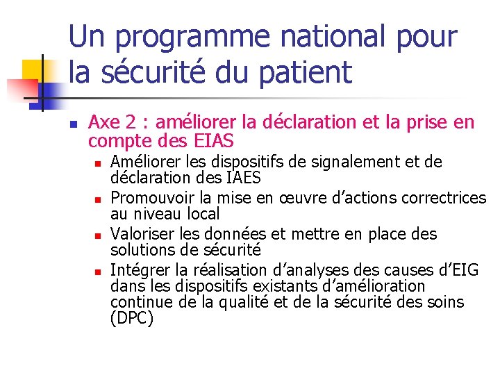 Un programme national pour la sécurité du patient n Axe 2 : améliorer la