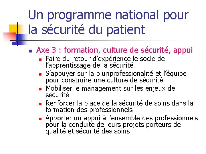 Un programme national pour la sécurité du patient n Axe 3 : formation, culture