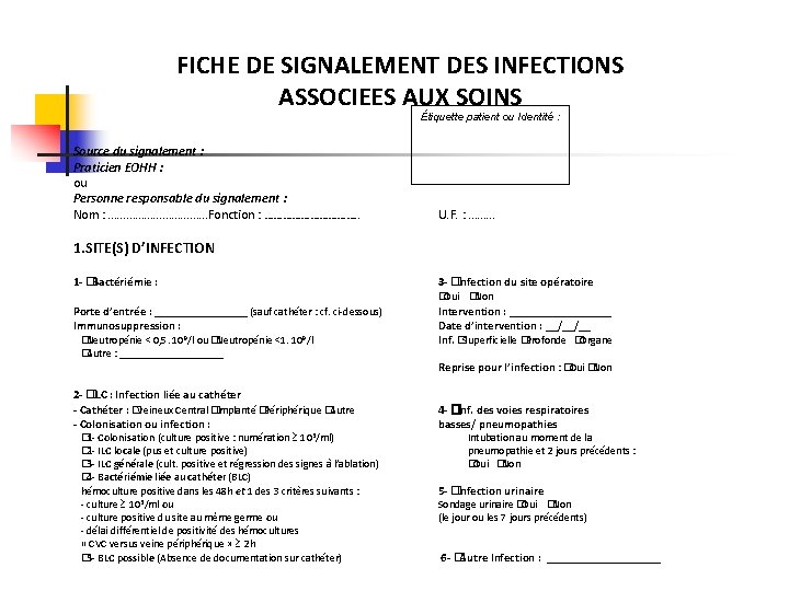 FICHE DE SIGNALEMENT DES INFECTIONS ASSOCIEES AUX SOINS Étiquette patient ou Identité : Source