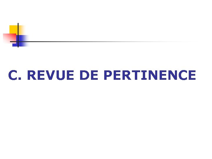 C. REVUE DE PERTINENCE 