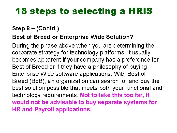 18 steps to selecting a HRIS Step 8 – (Contd. ) Best of Breed