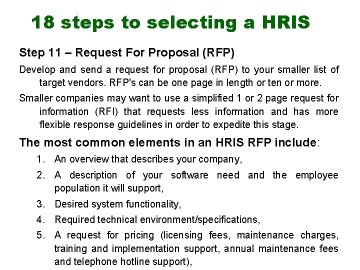 18 steps to selecting a HRIS Step 11 – Request For Proposal (RFP) Develop