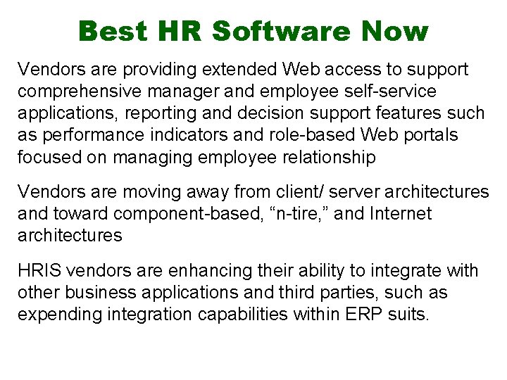 Best HR Software Now Vendors are providing extended Web access to support comprehensive manager