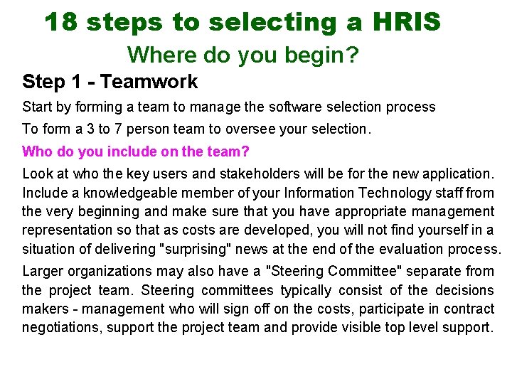 18 steps to selecting a HRIS Where do you begin? Step 1 - Teamwork
