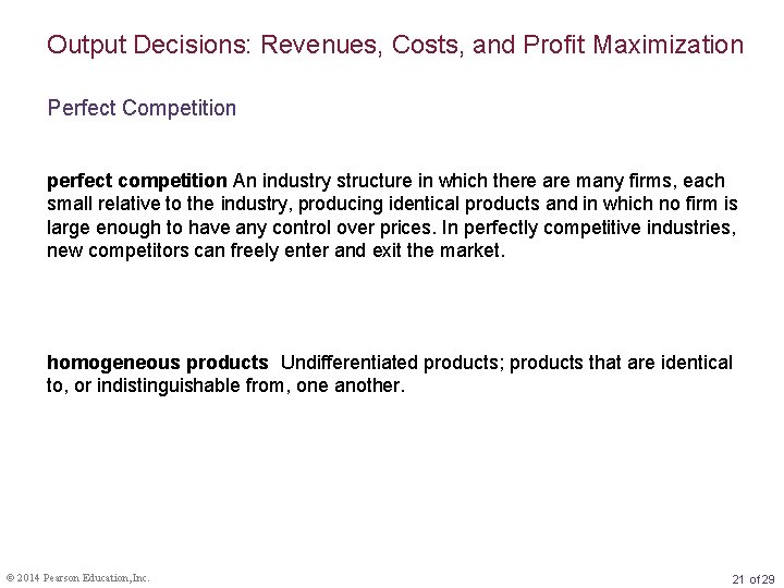 Output Decisions: Revenues, Costs, and Profit Maximization Perfect Competition perfect competition An industry structure