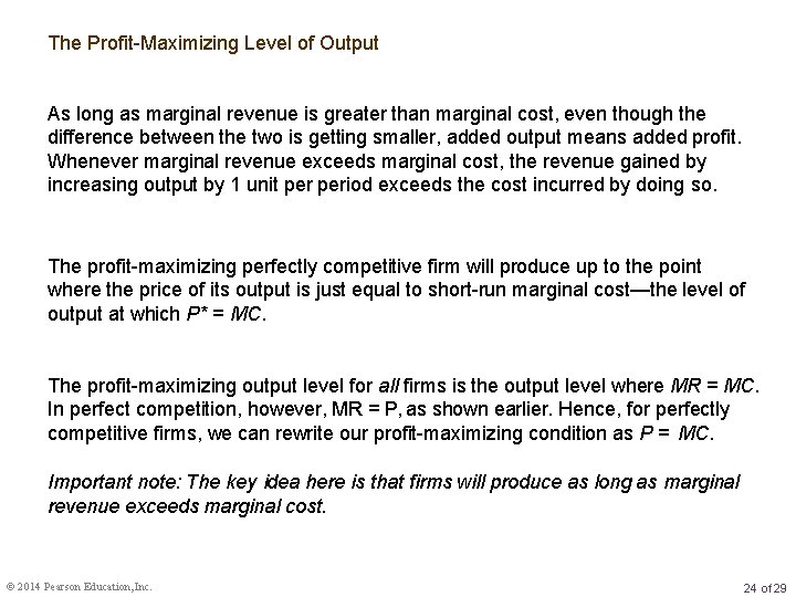 The Profit-Maximizing Level of Output As long as marginal revenue is greater than marginal