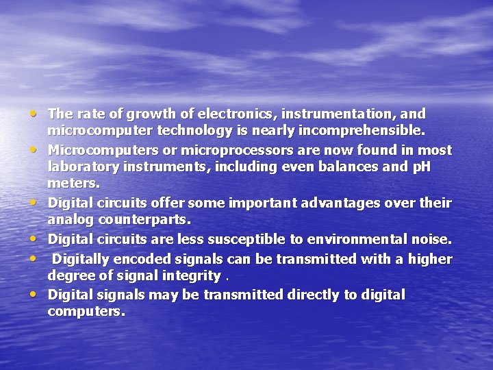  • The rate of growth of electronics, instrumentation, and • • • microcomputer