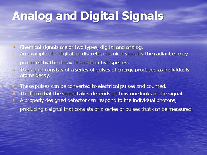 Analog and Digital Signals • Chemical signals are of two types, digital and analog.