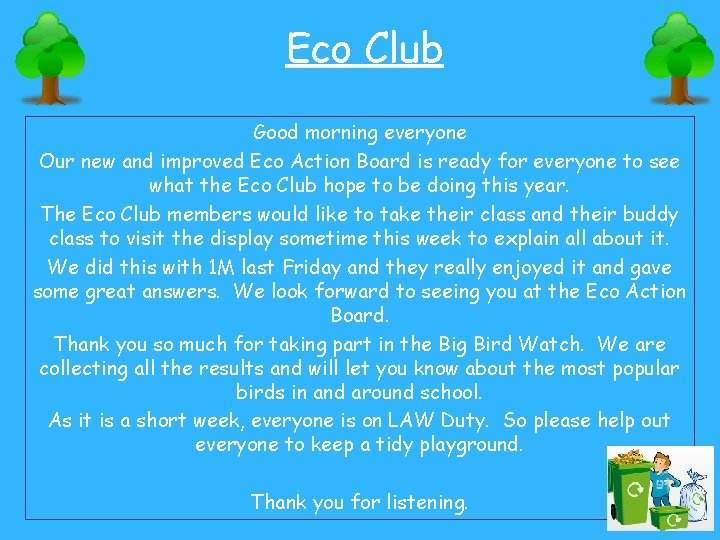 Eco Club Good morning everyone Our new and improved Eco Action Board is ready