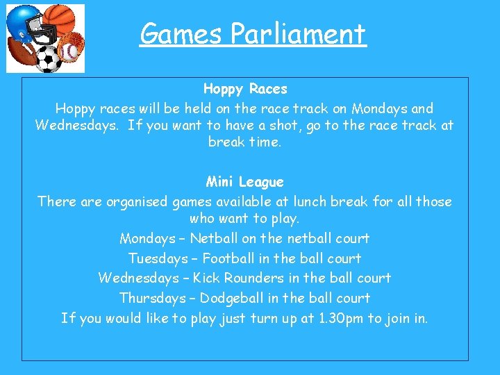 Games Parliament Hoppy Races Hoppy races will be held on the race track on