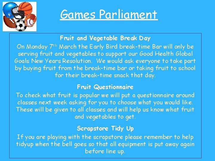 Games Parliament Fruit and Vegetable Break Day On Monday 7 th March the Early