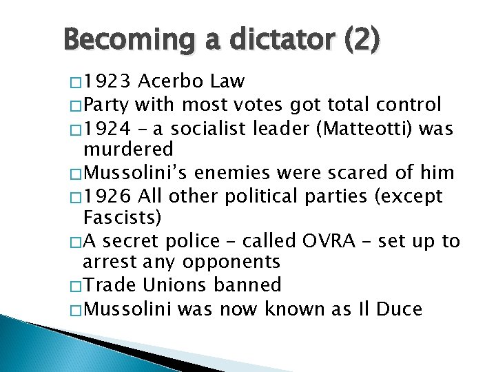 Becoming a dictator (2) � 1923 Acerbo Law �Party with most votes got total