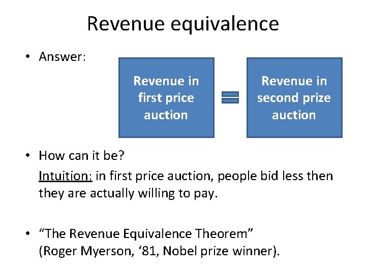 Revenue equivalence • Answer: Revenue in first price auction Revenue in second prize auction