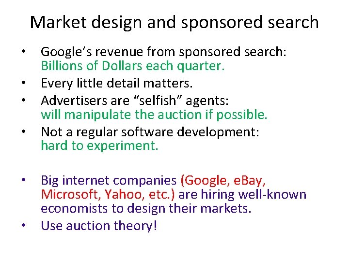Market design and sponsored search • Google’s revenue from sponsored search: Billions of Dollars