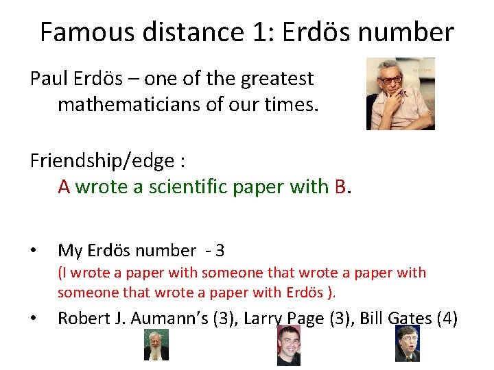 Famous distance 1: Erdös number Paul Erdös – one of the greatest mathematicians of
