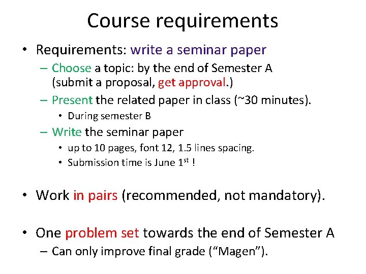 Course requirements • Requirements: write a seminar paper – Choose a topic: by the