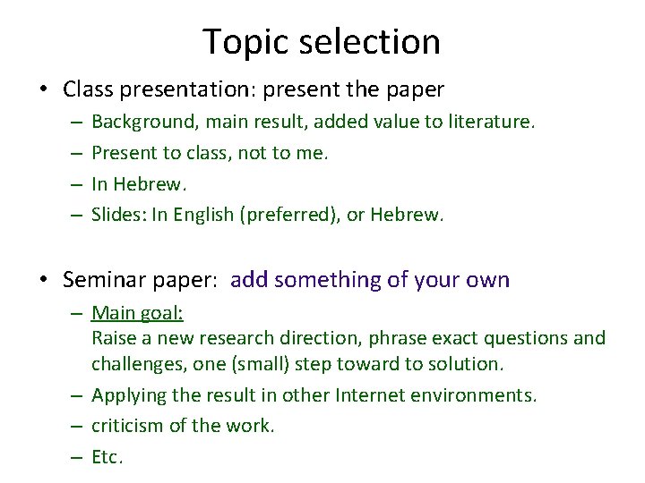 Topic selection • Class presentation: present the paper – – Background, main result, added